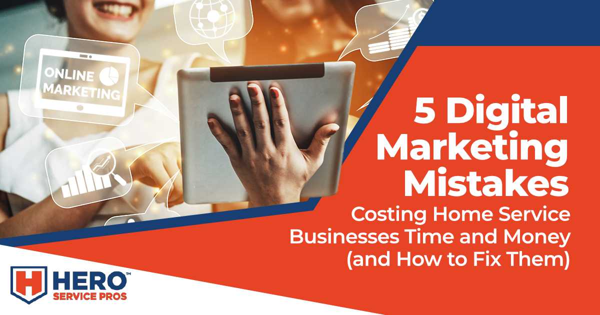 Image representing digital technology business marketing concept, featuring Hero Service Pros and highlighting 5 digital marketing mistakes costing home service businesses time and money, along with solutions to fix them.