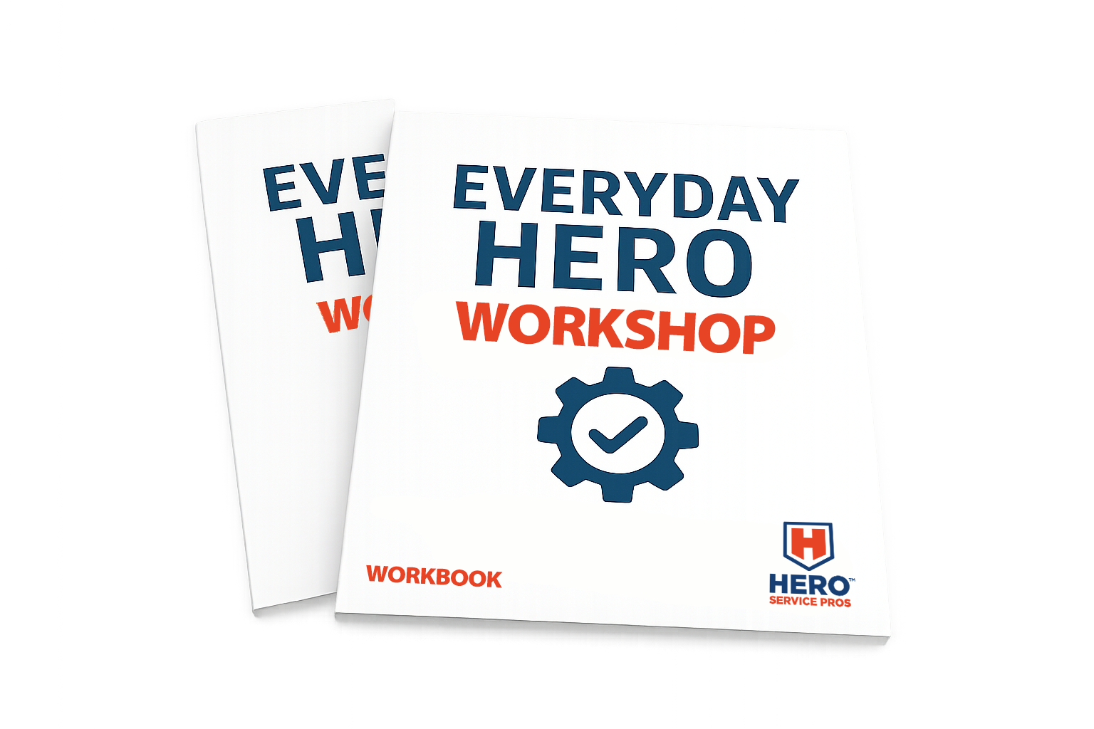 Everyday HERO Workshop Workbook from HERO SERVICE PROS Everyday HERO Workshop Workbook from HERO SERVICE PROS